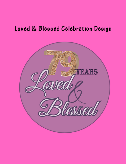 Loved & Blessed Celebration Design